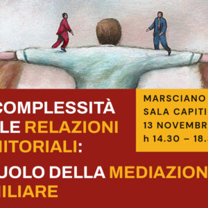 La complessità delle relazioni genitoriali: Il ruolo della mediazione familiare La complessità delle relazioni genitoriali: Il ruolo della mediazione familiare